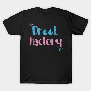 Drool Factory T-Shirt